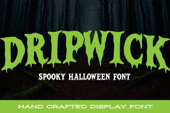 Dripwick: Where Horror Meets Whimsy in Modern Typography