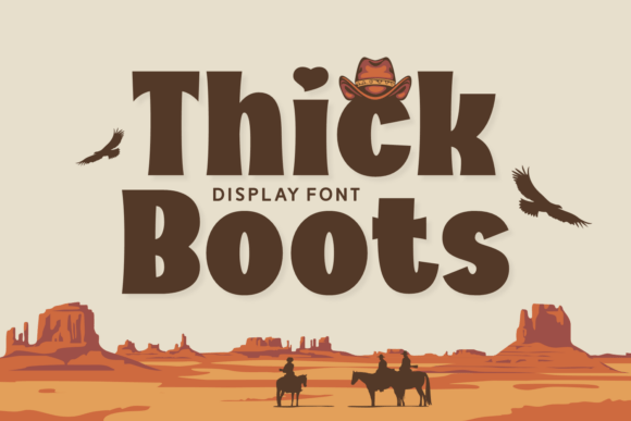 Thick Boots: The Unrefined Typography for Bold Western Designs
